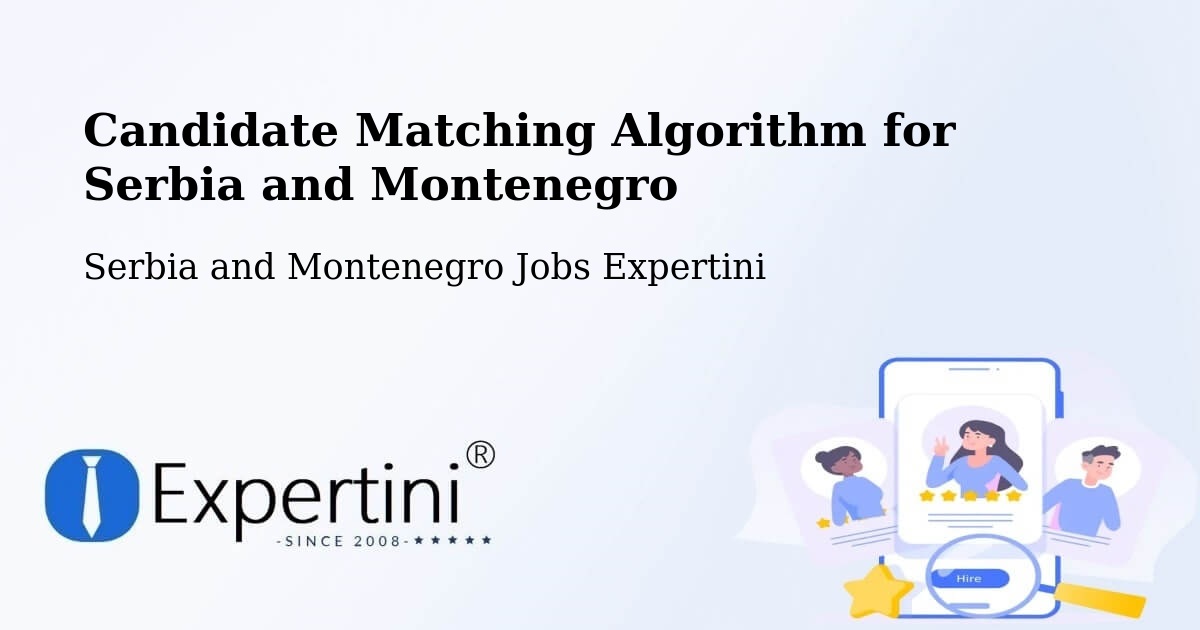 Candidate Matching Algorithm Overview – Barrière - Serbia and Montenegro Jobs Expertini