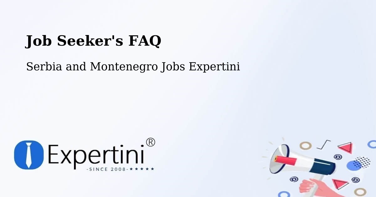 Job Seeker FAQ – Barrière - Serbia and Montenegro Jobs Expertini